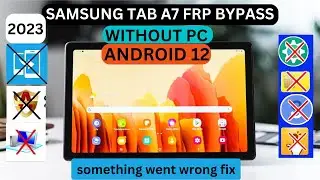 SAM-T505N Google Lock Bypass - How to bypass Samsung TB A7 FRP Something went wrong fix