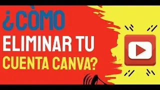 Como ELIMINAR Tu Cuenta CANVA Definitivamente | Fácil y Rápido