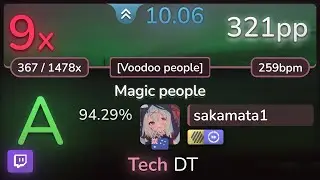 🔴 10.1⭐ sakamata1 | ATL - Magic people [Voodoo people] +HDDT 94.29% (321pp 9❌) - osu!