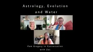 Astrology, Evolution and Water - with Zac, May 2024