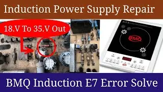 BMQ Induction E7 Error। Induction Power Suply Hi Volt Out ।। Step By Step /(Hindi)