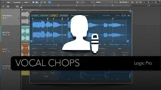 Logic Pro: How to Create Vocal Chops