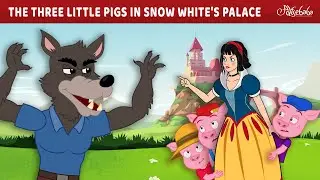 The Three Little Pigs in Snow White's Palace 🐷 | Bedtime Stories for Kids in English | Fairy Tales