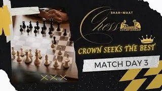 Shah-Maat Chess Championship '25 | Match Day 3