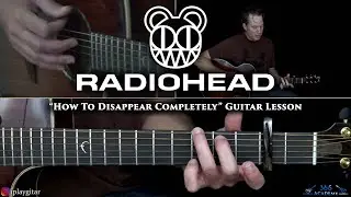 Radiohead - How To Disappear Completely Guitar Lesson