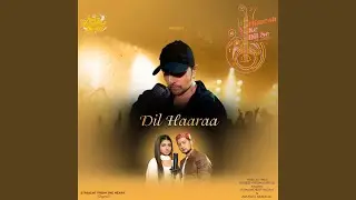 Dil Haaraa