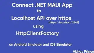 Connect .NET MAUI to Https Localhost API using HttpClientFactory by Abhay Prince