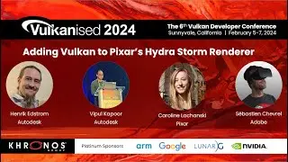 Vulkanised 2024: Adding Vulkan to Pixar's Hydra Storm Renderer - Edstrom, Kapoor, Lachanski, Chevrel