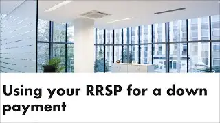 Using your RRSP for a down payment