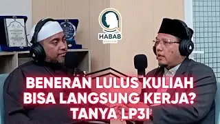 LULUS KULIAH LANGSUNG KERJA DI LP3I, BENERAN? | HABAB PODCAST EP. 74