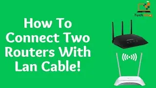 How To Connect Two Routers With Lan Cable NetGear/TP-Link | Connect Two Routers On One Network 🤔🤔