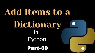 How to Add Items to a Dictionary || Part-60 || Python Tutorial for Beginners