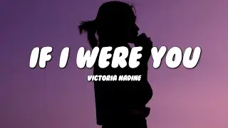 Victoria Nadine - If I Were You (Lyrics)