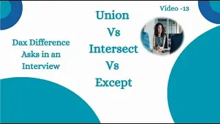 #powerbi #dax #difference #union #vs #intersect #vs #except  #interview #ask #questions  (Video-14)