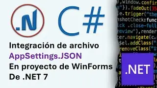 Agregar, leer configuraciones y ConnectionString en AppSettings.json desde WinForms .NET 7 - C#