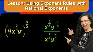 Lesson: Using Exponent Rules with Rational Exponents