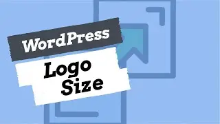 How to Easily Change WordPress Logo Size in Every Possible Theme