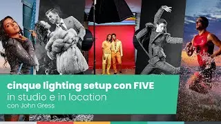 Cinque lighting setups con Elinchrom FIVE,   in studio e in location, con John Gress