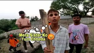 Mera Sister Ko Tum Chheda 😡 Ghar Nahi Jane Denge 😭 part 2