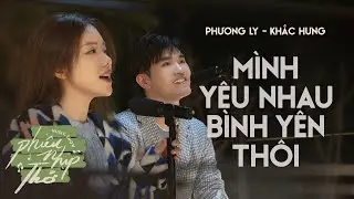 Mình Yêu Nhau Bình Yên Thôi - Phương Ly, Khắc Hưng ㅣ’Phiêu Nhịp Thở’ Music show