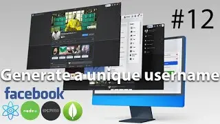 #12 Generate unique and validate Username (BUILD BEST FACEBOOK CLONE 2022)