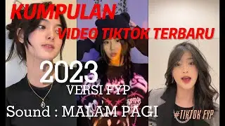 KUMPULAN VIDEO TIKTOK FYP TERBARU 2023 (PART 3) | SOUND Malam pagi