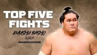 Top 5 Bouts of Day 4 - KYUSHU BASHO 2024 - Makuuchi Division