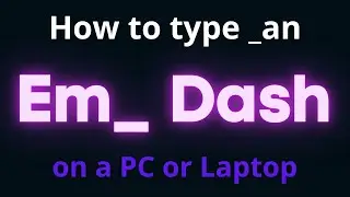 How to type an em dash on a PC or Laptop