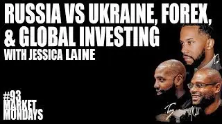 RUSSIA VS UKRAINE, FOREX, & GLOBAL INVESTING WITH JESSICA LAINE