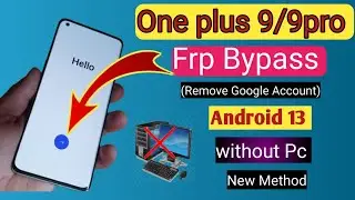 OnePlus 9/9 Pro FRP Bypass without PC | Remove Google Account - Android 13