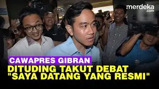 Cawapres Gibran Respons Tudingan Takut Datang Debat: Saya Datang yang Resmi!