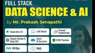 Full Stack Data Science with Generative AI | Session-7 | Mr. Prakash Senapathi