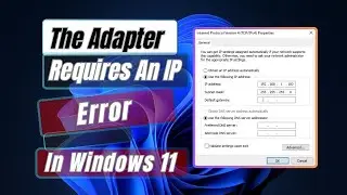 How To Fix The Adapter Requires An IP Address Error In Windows 11