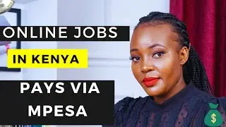 ONLINE JOBS IN KENYA THAT PAY THROUGH MPESA