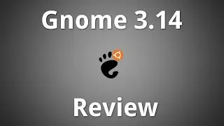 Gnome 3.14 Review