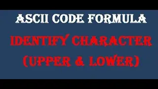 Identify Character in Excel | Convert Lower character | Convert Upper Character | Excel Ascii Code