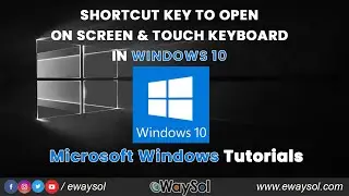 Shortcut key to Open On Screen & Touch Keyboard in Windows 10 | eWaySol