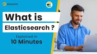 What is Elasticsearch? | Introduction to Elasticsearch | Eduonix