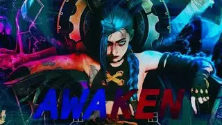 Arcane「AMV」| Awaken.