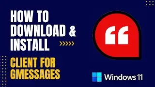 How to Download and Install Client For gMessages For Windows