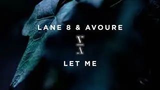 Lane 8 & Avoure - Let Me