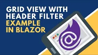 GridView with Header Filter in Blazor | BCL