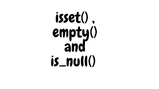 isset() , empty() and is_null() function in php || in hindi || priyog educational