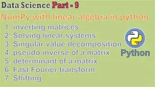 data science |Part - 9| numpy with linear algebra in python