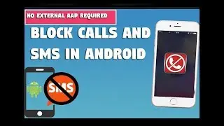 Block Calls and Messages any number in android