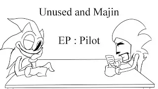 Unused and Majin - Pilot Episode