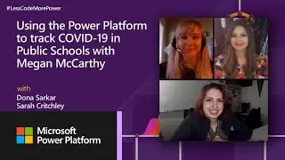 Using Power Platform to track COVID-19 in public schools with Megan McCarthy | #LessCodeMorePower