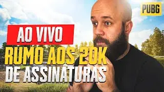 PUBG AO VIVO -  RUMO AOS 20K DE ASSINATURA! ESTAMOS QUASE LÁ