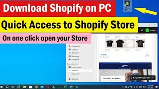 Quick access to Shopify Store | How to Download Shopify in Windows PC