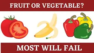 Is It A Fruit or Vegetable Quiz | Most Will Fail | 20 Questions To Test Your Knowledge